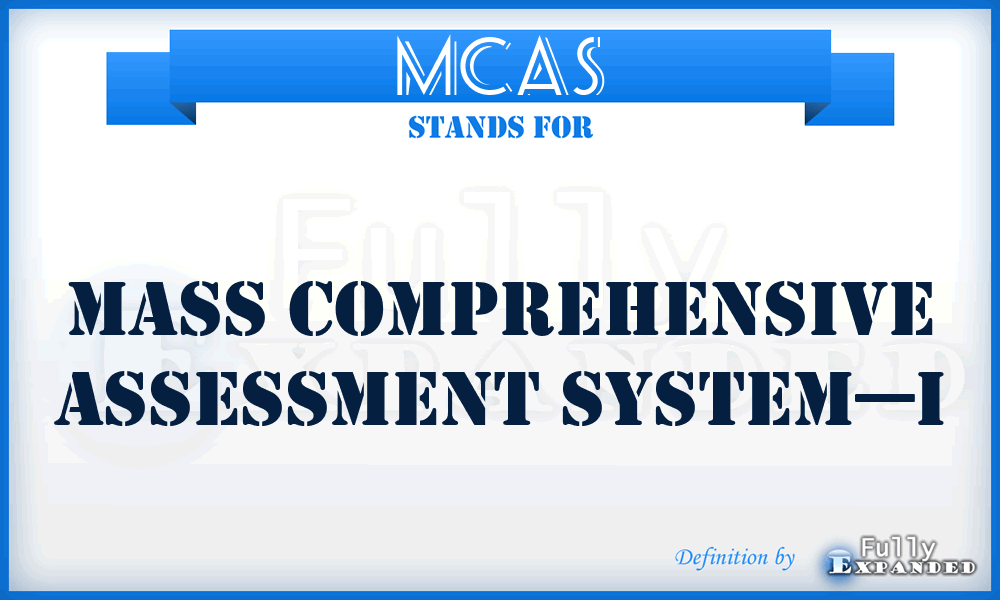 MCAS - Mass Comprehensive Assessment System—I