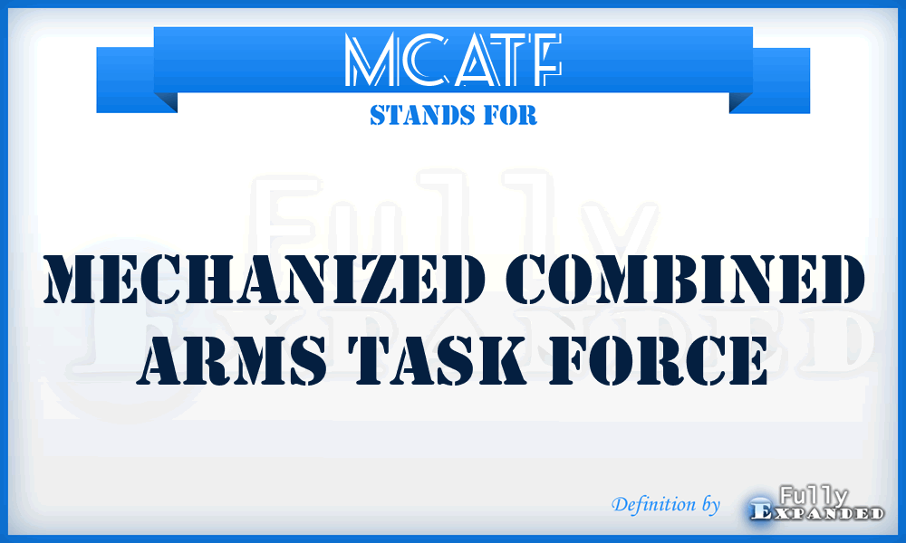 MCATF - mechanized combined arms task force