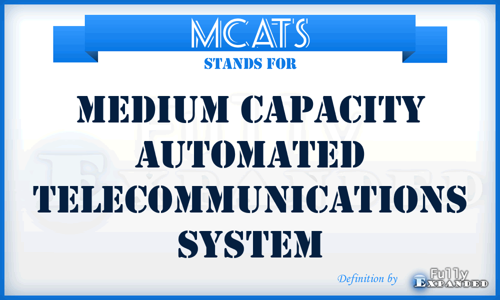 MCATS - Medium Capacity Automated Telecommunications System