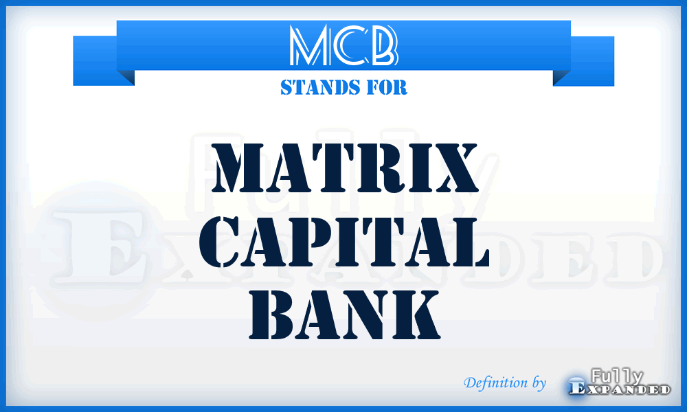 MCB - Matrix Capital Bank