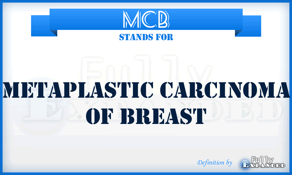 MCB - metaplastic carcinoma of breast