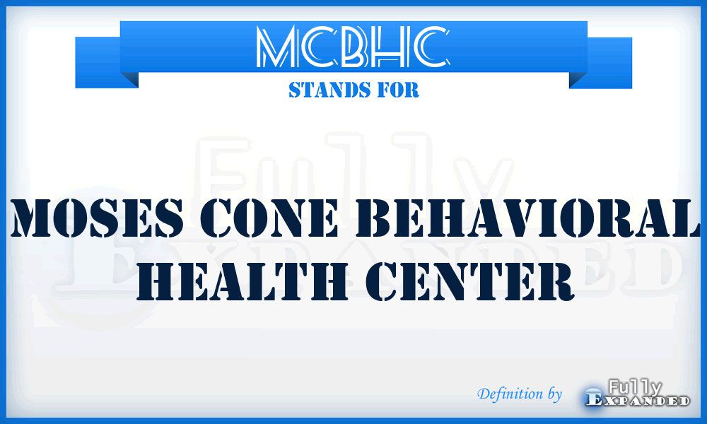 MCBHC - Moses Cone Behavioral Health Center
