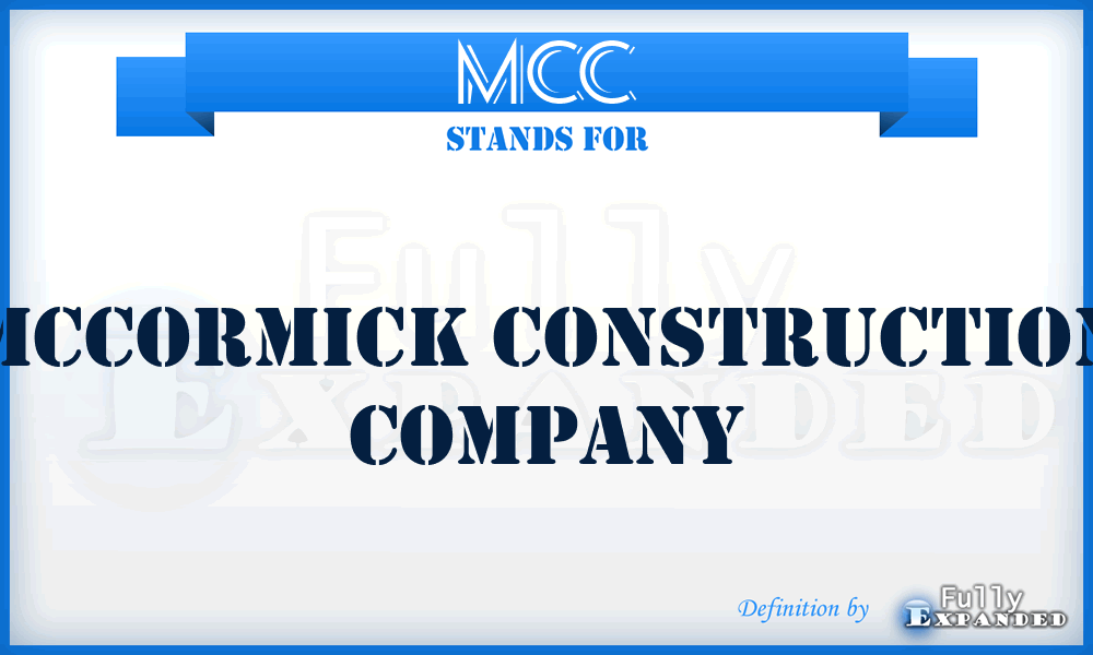 MCC - Mccormick Construction Company