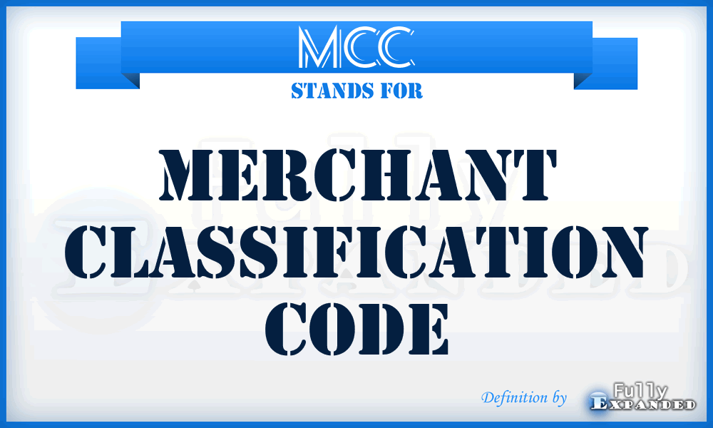 MCC - Merchant Classification Code