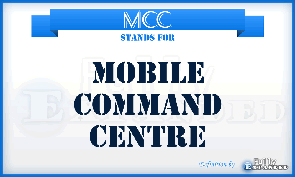 MCC - Mobile Command Centre