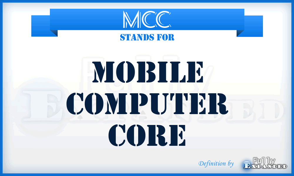 MCC - Mobile Computer Core