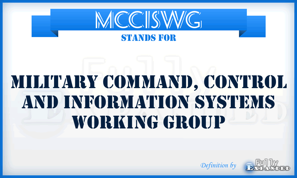 MCCISWG - military command, control and information systems working group