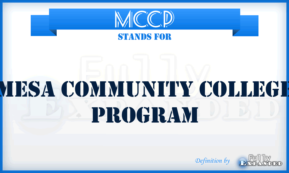 MCCP - MESA Community College Program