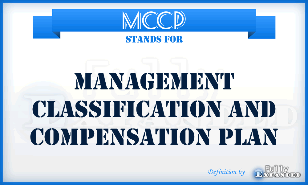 MCCP - Management Classification and Compensation Plan