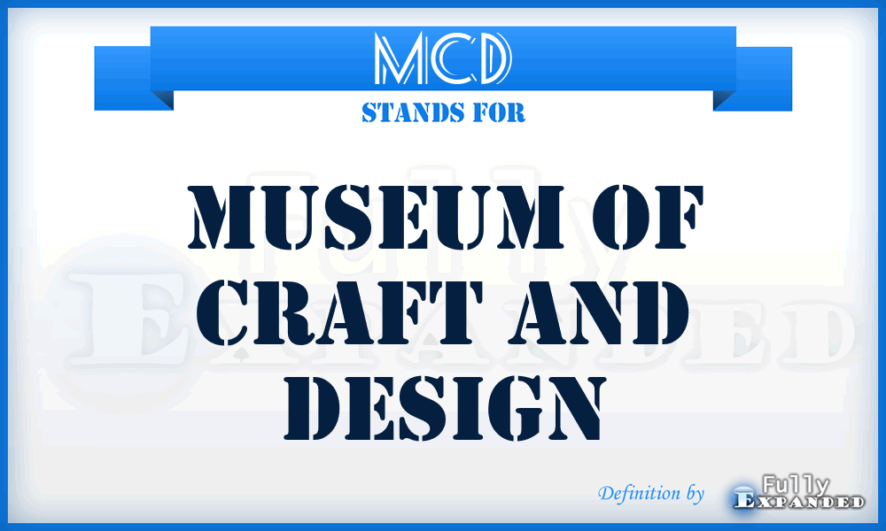 MCD - Museum of Craft and Design