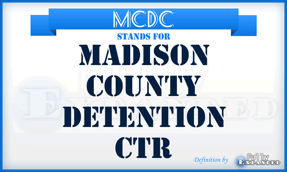 MCDC - Madison County Detention Ctr