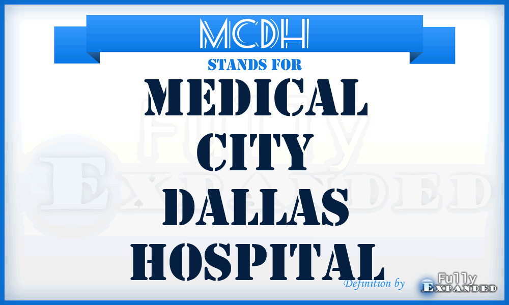 MCDH - Medical City Dallas Hospital