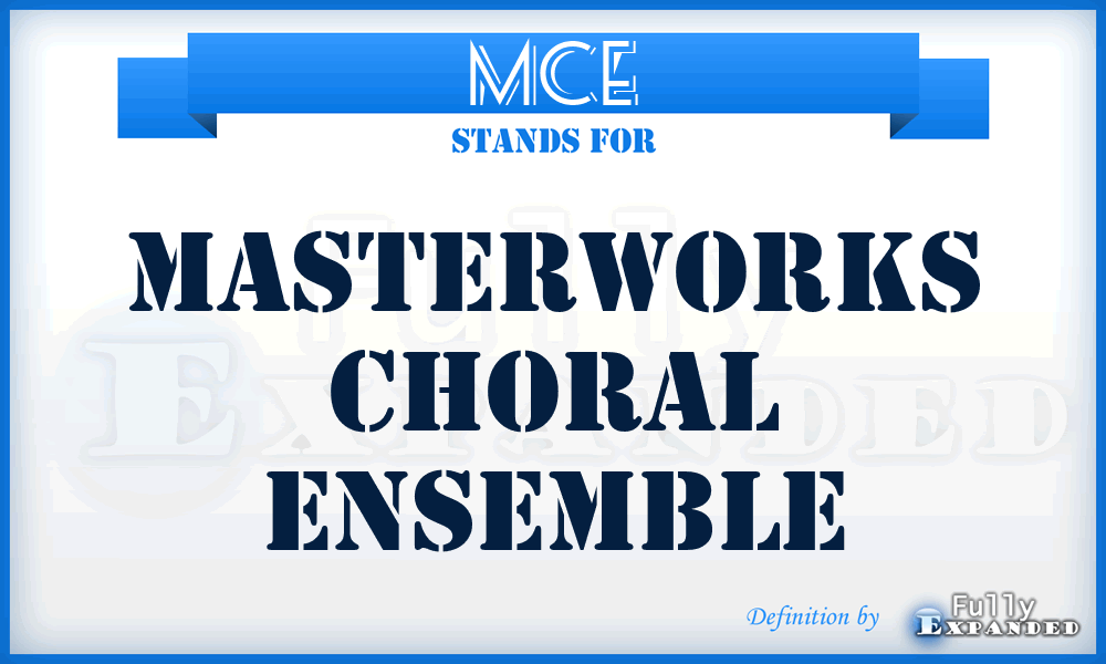 MCE - Masterworks Choral Ensemble