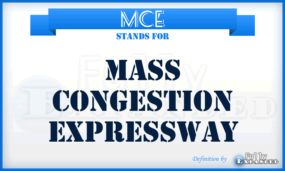 MCE - Mass Congestion Expressway