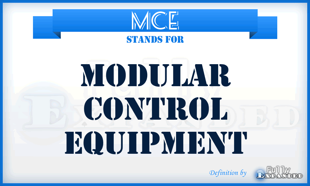 MCE - Modular Control Equipment