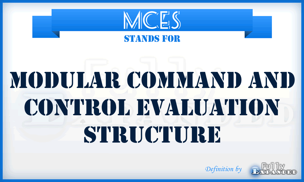 MCES - modular command and control evaluation structure
