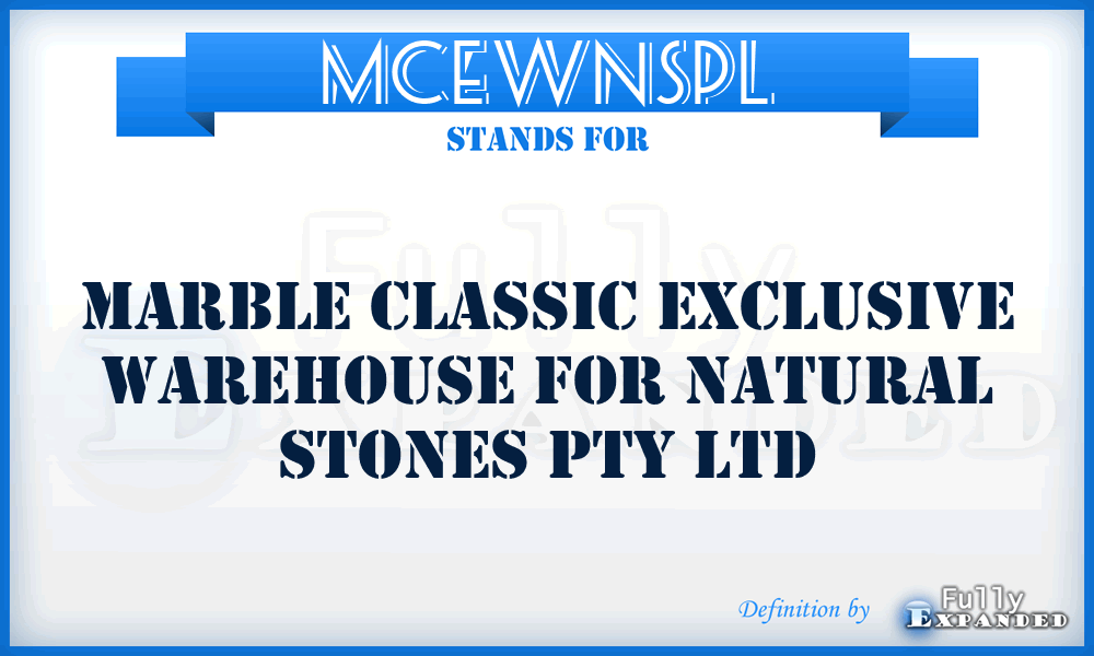 MCEWNSPL - Marble Classic Exclusive Warehouse for Natural Stones Pty Ltd
