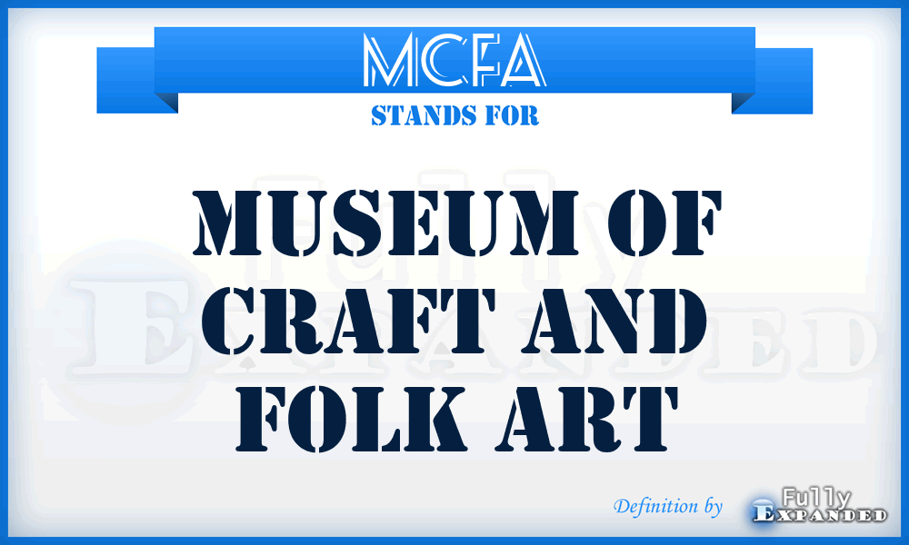 MCFA - Museum of Craft and Folk Art