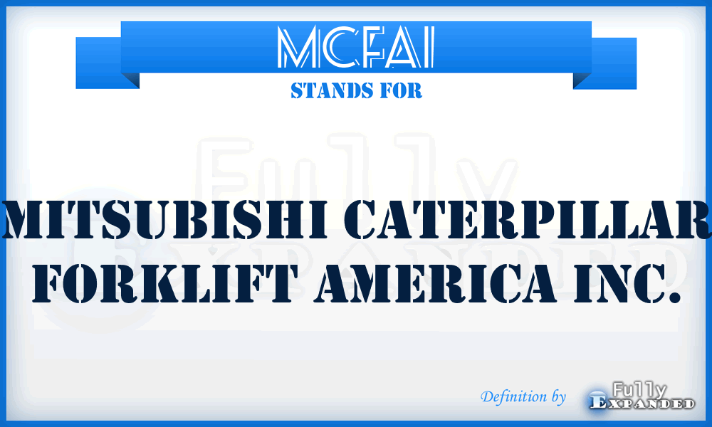 MCFAI - Mitsubishi Caterpillar Forklift America Inc.