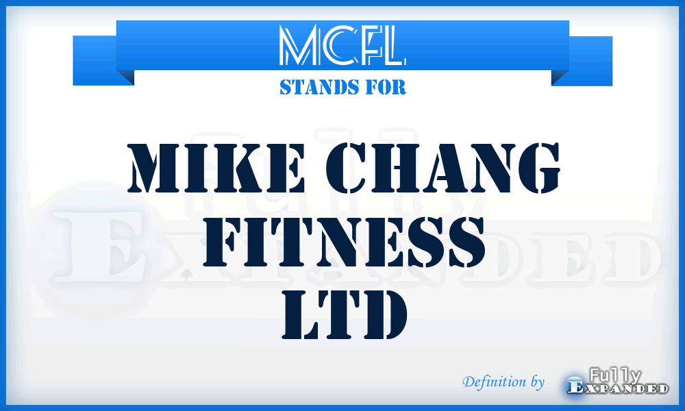 MCFL - Mike Chang Fitness Ltd