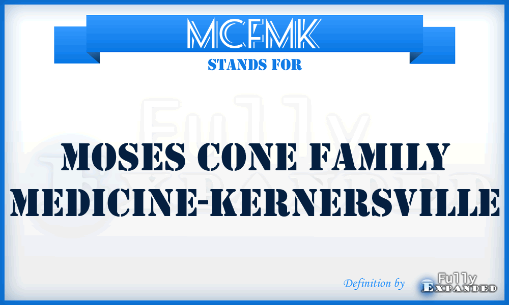 MCFMK - Moses Cone Family Medicine-Kernersville