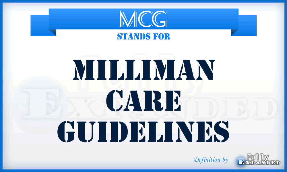 MCG - Milliman Care Guidelines