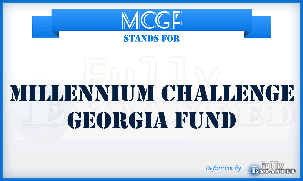 MCGF - Millennium Challenge Georgia Fund