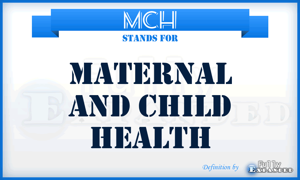 MCH - Maternal and Child Health