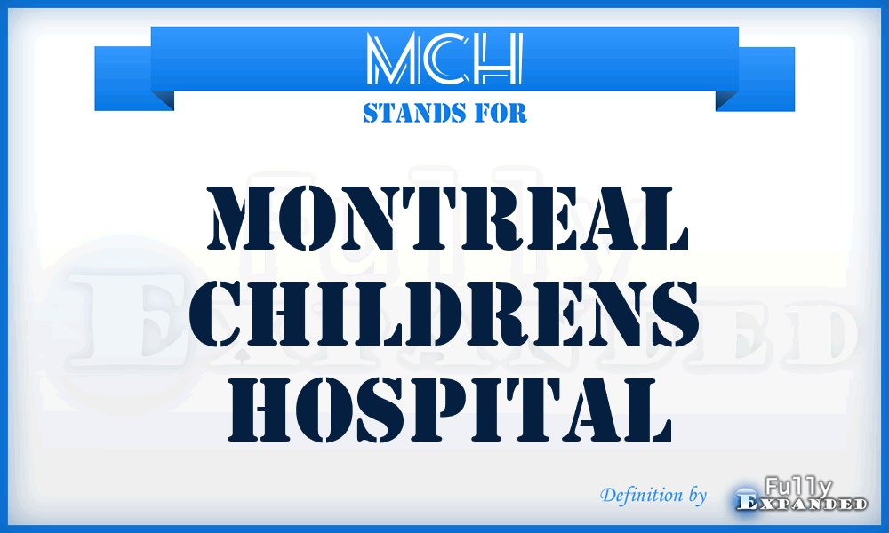 MCH - Montreal Childrens Hospital