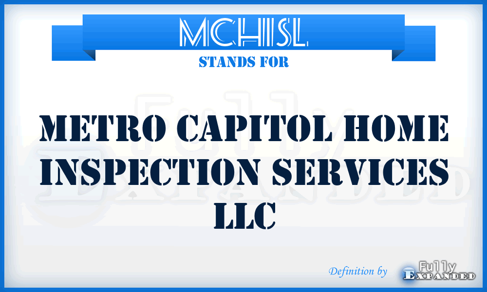 MCHISL - Metro Capitol Home Inspection Services LLC