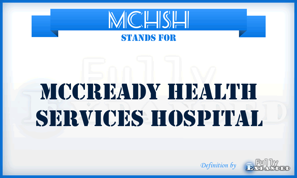 MCHSH - McCready Health Services Hospital