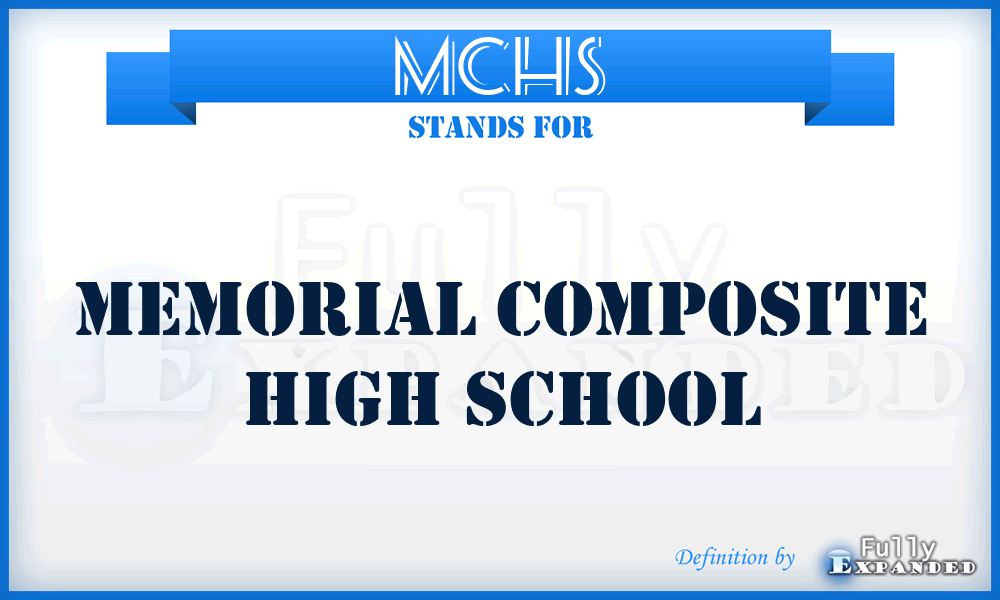 MCHS - Memorial Composite High School