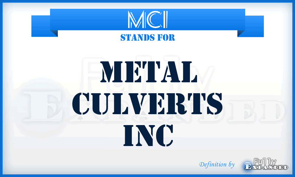 MCI - Metal Culverts Inc