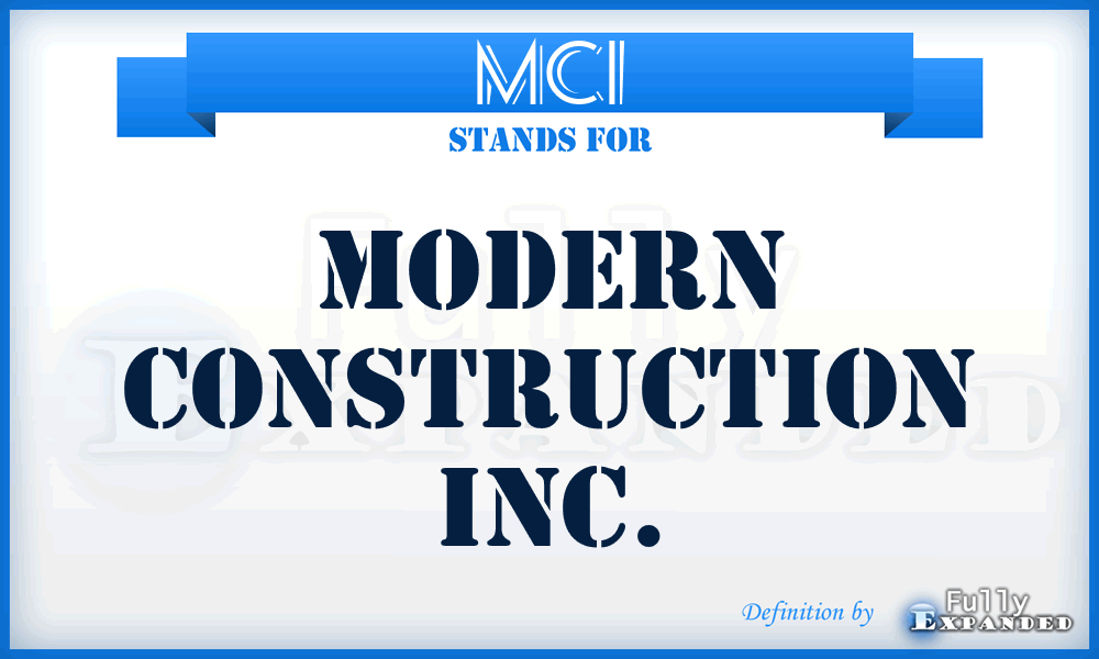 MCI - Modern Construction Inc.