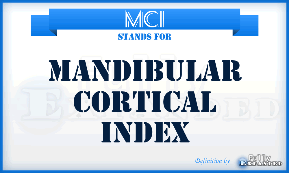 MCI - mandibular cortical index