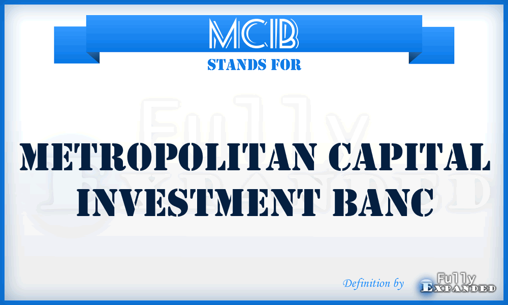 MCIB - Metropolitan Capital Investment Banc