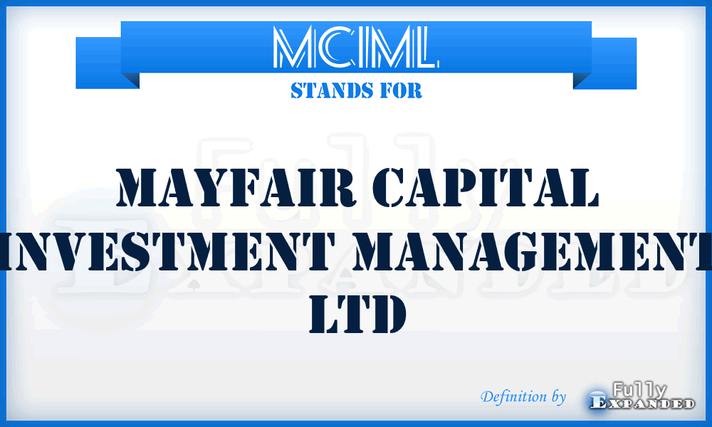 MCIML - Mayfair Capital Investment Management Ltd