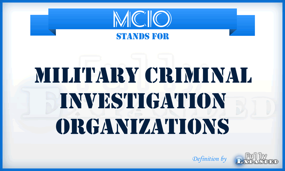 MCIO - military criminal investigation organizations