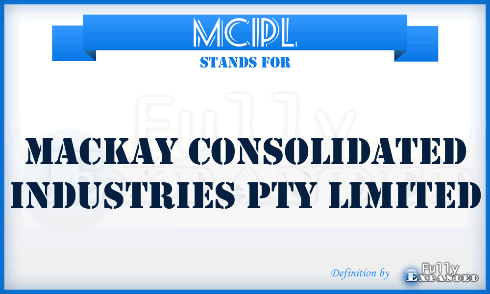 MCIPL - Mackay Consolidated Industries Pty Limited