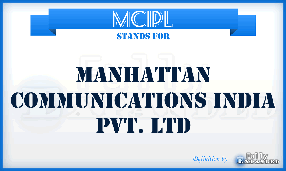 MCIPL - Manhattan Communications India Pvt. Ltd