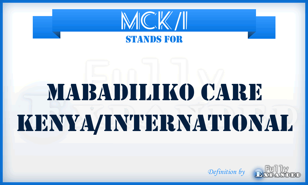 MCK/I - Mabadiliko Care Kenya/International
