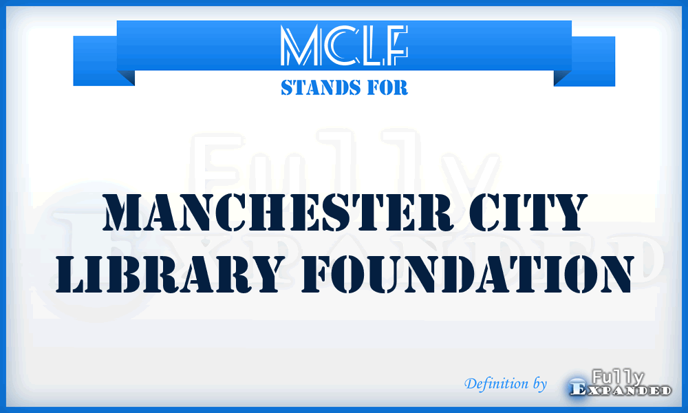 MCLF - Manchester City Library Foundation