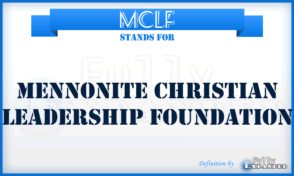 MCLF - Mennonite Christian Leadership Foundation