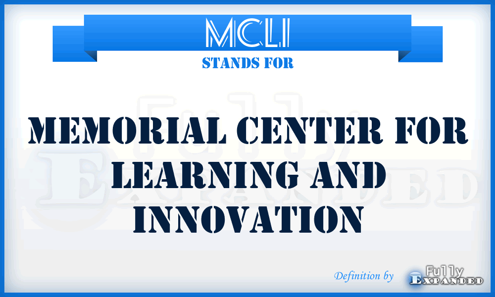 MCLI - Memorial Center for Learning and Innovation