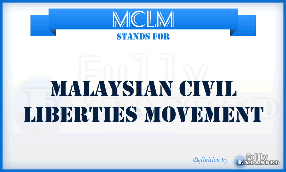 MCLM - Malaysian Civil Liberties Movement
