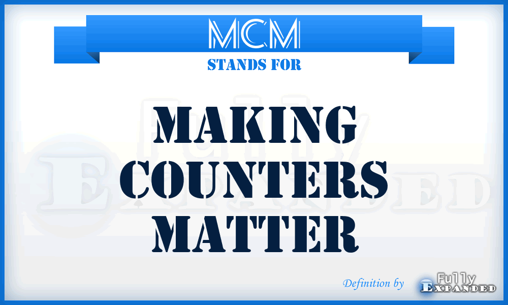 MCM - Making Counters Matter
