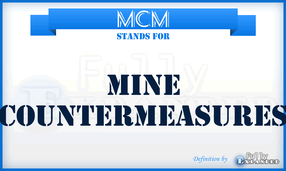 MCM - Mine Countermeasures