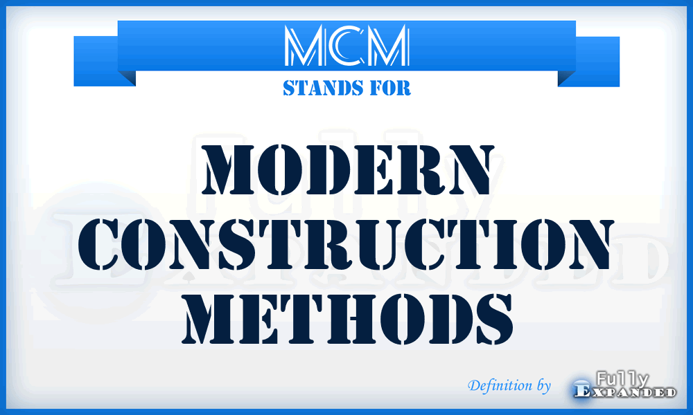MCM - Modern Construction Methods