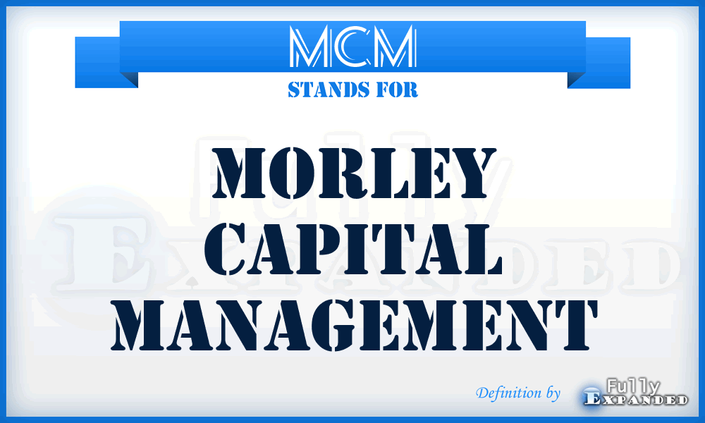 MCM - Morley Capital Management