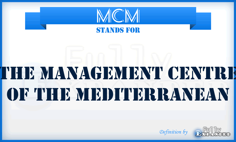 MCM - The Management Centre of the Mediterranean